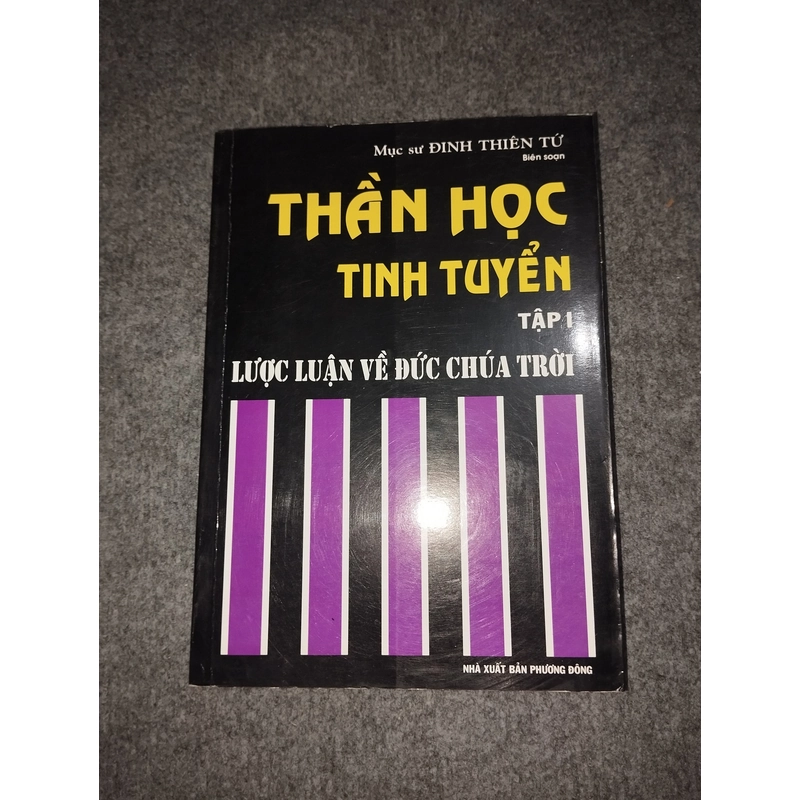 THẦN HỌC TINH TUYỂN TẬP 1: LƯỢC LUẬN VỀ ĐỨC CHÚA TRỜI 517711