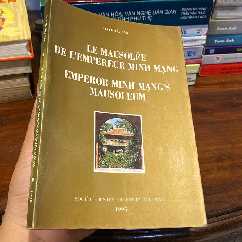 LE MAUSOLEE DE L'EMPEREUR MINH MẠNG (LĂNG VUA MINH MẠNG), TIẾNG PHÁP, XUẤT BẢN 1993 495565