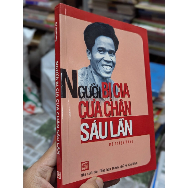 Người bị CIA cưa chân 6 lần - Mã Thiện Đồng 359334