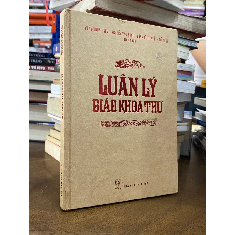 Luân lý giáo khoa thư - Trần Trọng Kim và nhiều người khác biên soạn 272410