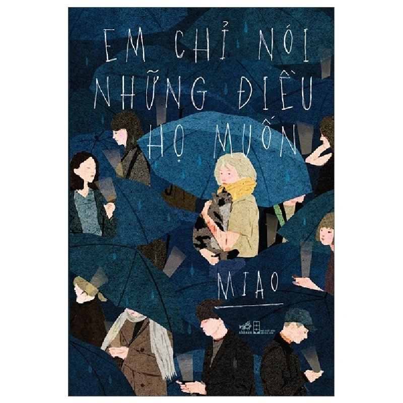 Em Chỉ Nói Những Điều Họ Muốn - Nguyễn Ngọc Linh (Mới 100%) Tiểu thuyết, Nhã Nam - SÁCH ĐẠI HỌC 480117