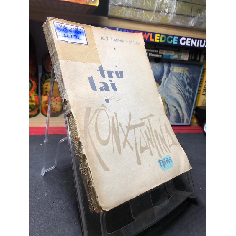 Trở Lại Kônxtantina mới 50% rách bìa, ố vàng, tróc gáy 1986 A.T. Takhir Vattar HPB0906 SÁCH VĂN HỌC 451223