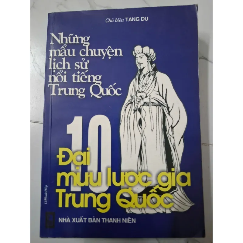 10 Đại Mưu Lược Gia Trung Quốc – Chủ biên: Tang Du 643034