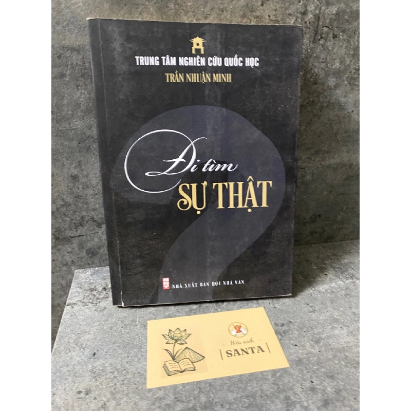 Đi tìm sự thật- Trần Nhuận Minh- Sách lưu kho giấy ố theo thời gian Sách văn học STB0302 908962