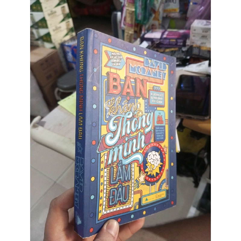 Bạn Không Thông Minh Lắm Đâu - David McRaney 2017 mới 80% ố Kỹ năng sống HCM1004 1007783
