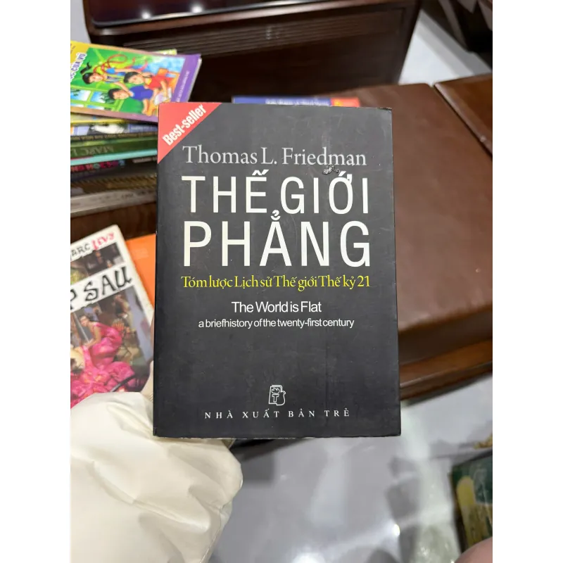 Thế Giới Phẳng – Thomas L. Friedman | Tóm Lược Lịch Sử Thế Giới Thế Kỷ 21- K4 1018679