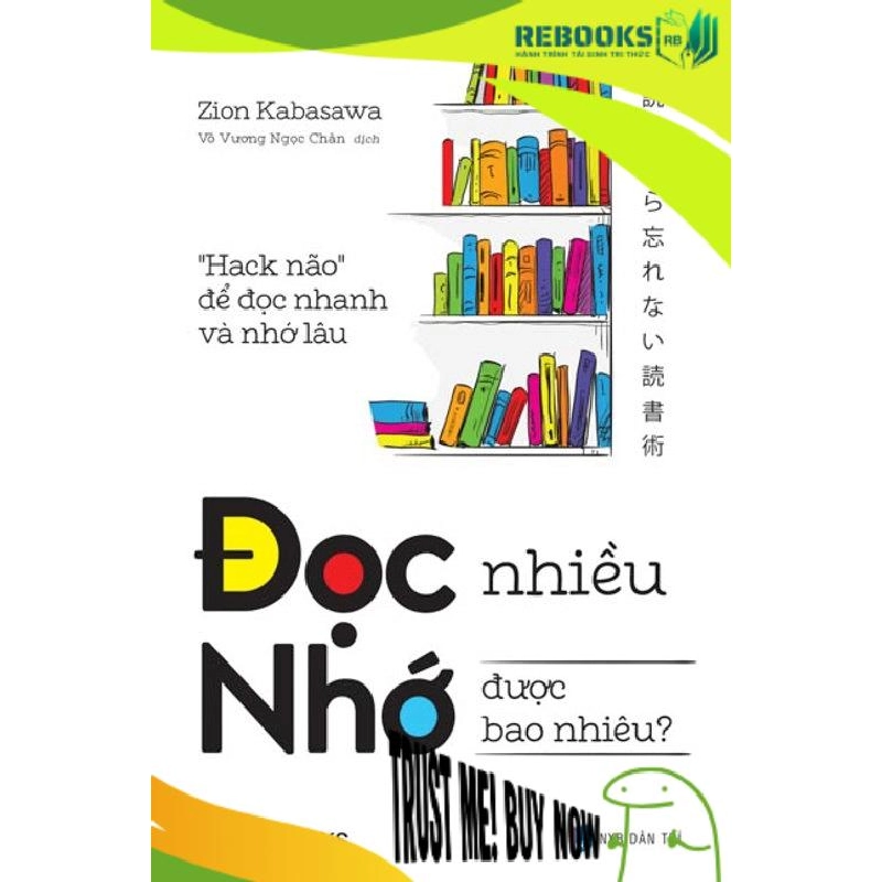 (TẶNG BOOKMARK) Đọc nhiều nhớ được bao nhiêu - Zion Kabasawa - 2022 943256