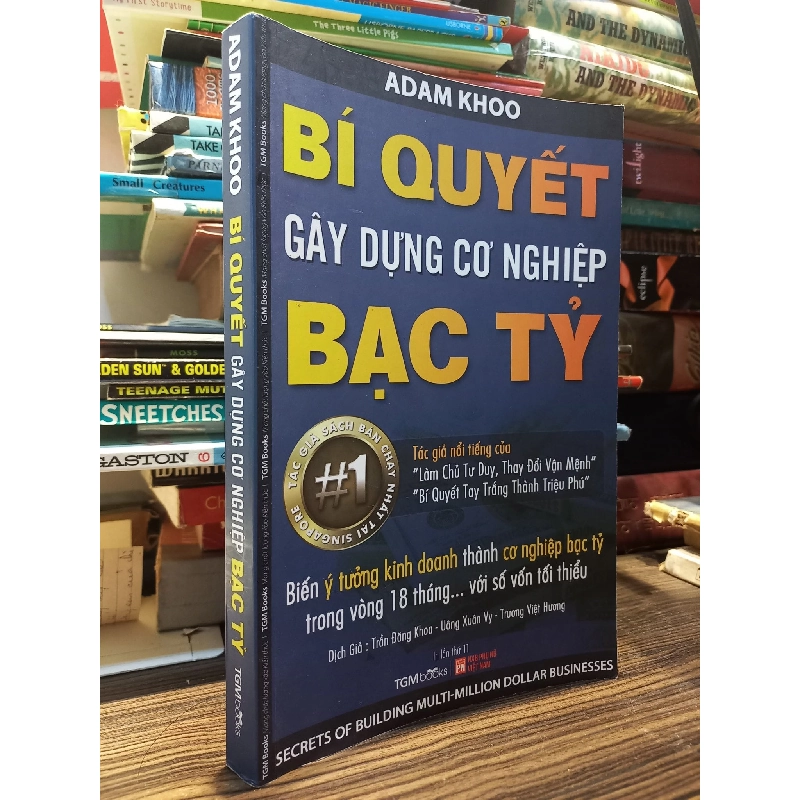 Bí quyết gây dựng cơ nghiệp bạc tỷ - Adam Khoo 125872