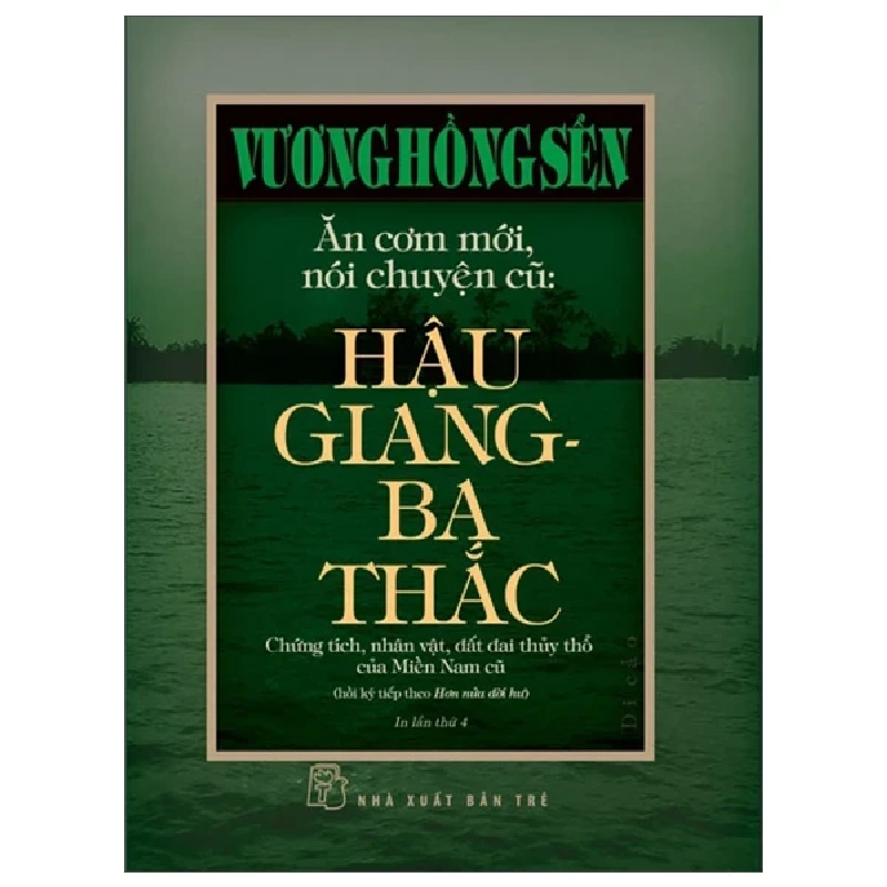 Ăn Cơm Mới, Nói Chuyện Cũ - Hậu Giang-Ba Thắc (2025) (Bìa Cứng) - Vương Hồng Sển 699642