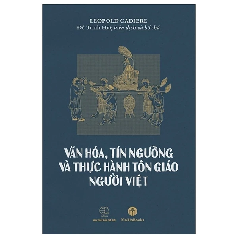 Văn Hóa, Tín Ngưỡng Và Thực Hành Tôn Giáo Người Việt - Leopold Cadiere ASB.PO Oreka Blogmeo 230225 516278