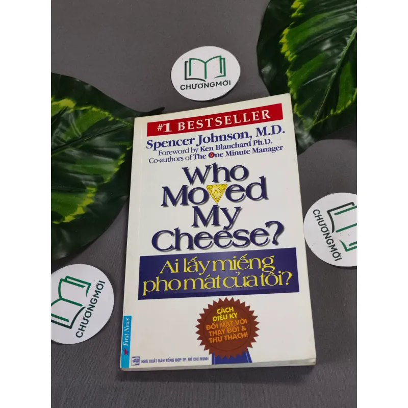Ai Lấy Miếng Pho Mát Của Tôi? - Spencer Johnson,M.D 604655