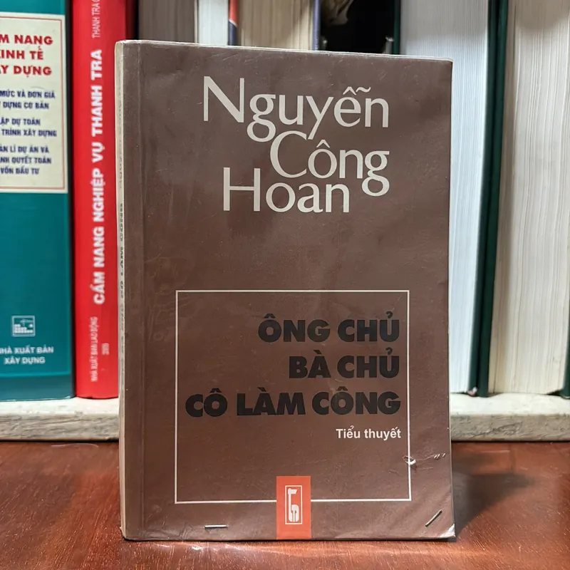 II Tiểu Thuyết: Ông Chủ, Bà Chủ, Cô Làm Công - Nguyễn Công Hoan - 2002 734477