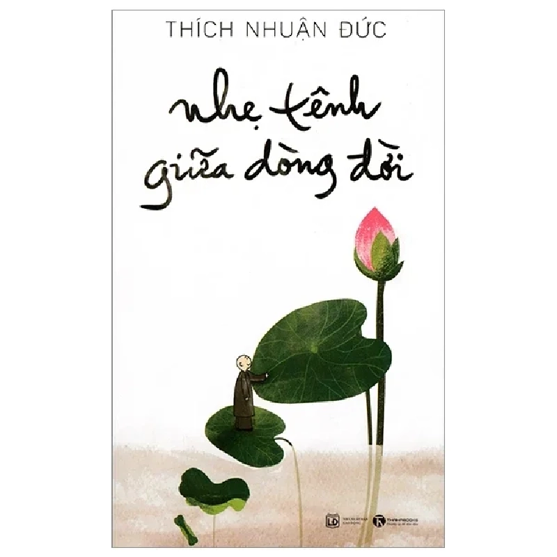 Nhẹ Tênh Giữa Dòng Đời - Thích Nhuận Đức (Mới 100%) Sách tư duy, kỹ năng sống, Thái Hà Books - SÁCH ĐẠI HỌC 485860