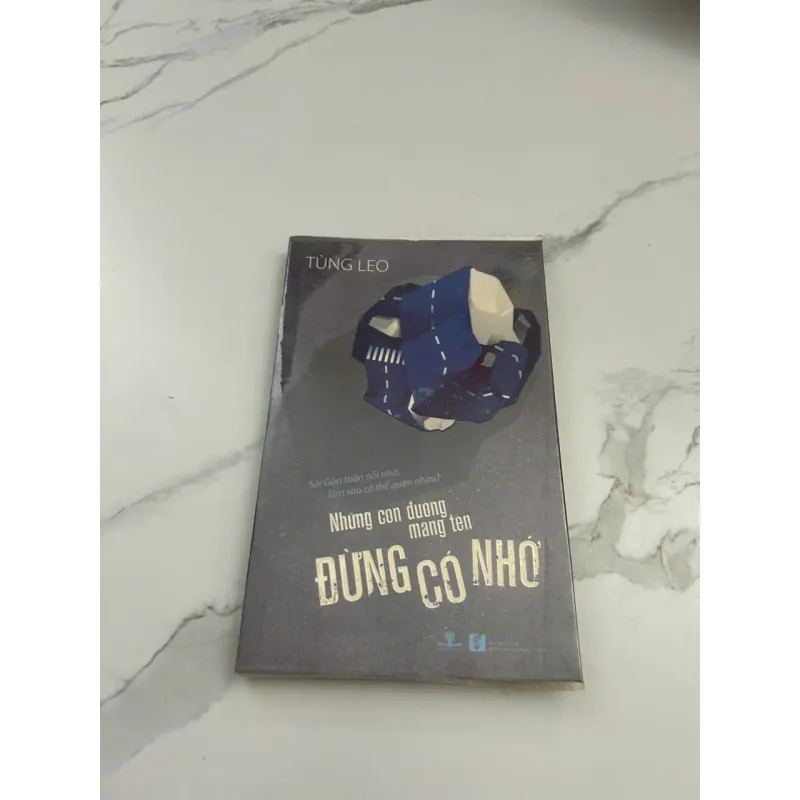 Những Con Đường Mang Tên Đừng Có Nhớ – Tác giả: Tùng Leo 601362