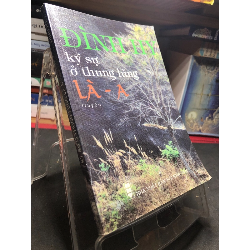 Ký sự ở thung lũng Là a 2007 mới 70% ố bẩn nhẹ Đình Hy HPB0906 SÁCH VĂN HỌC 915250