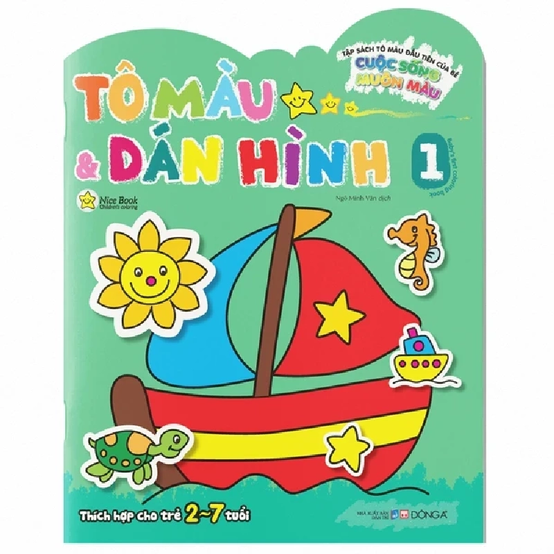 Tập Sách Tô Màu Đầu Tiên Của Bé - Cuộc Sống Muôn Màu - Tô Màu Và Dán Hình - Tập 1 - Nhiều Tác Giả (Mới 100%) Tô màu, luyện chữ, Đông A - SÁCH ĐẠI HỌC 488430