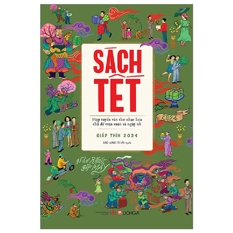Sách Tết Giáp Thìn 2024 - Hợp Tuyển Văn Thơ Nhạc Hoạ Chủ Đề Mùa Xuân Và Ngày Tết - Hồ Anh Thái tuyển 293785