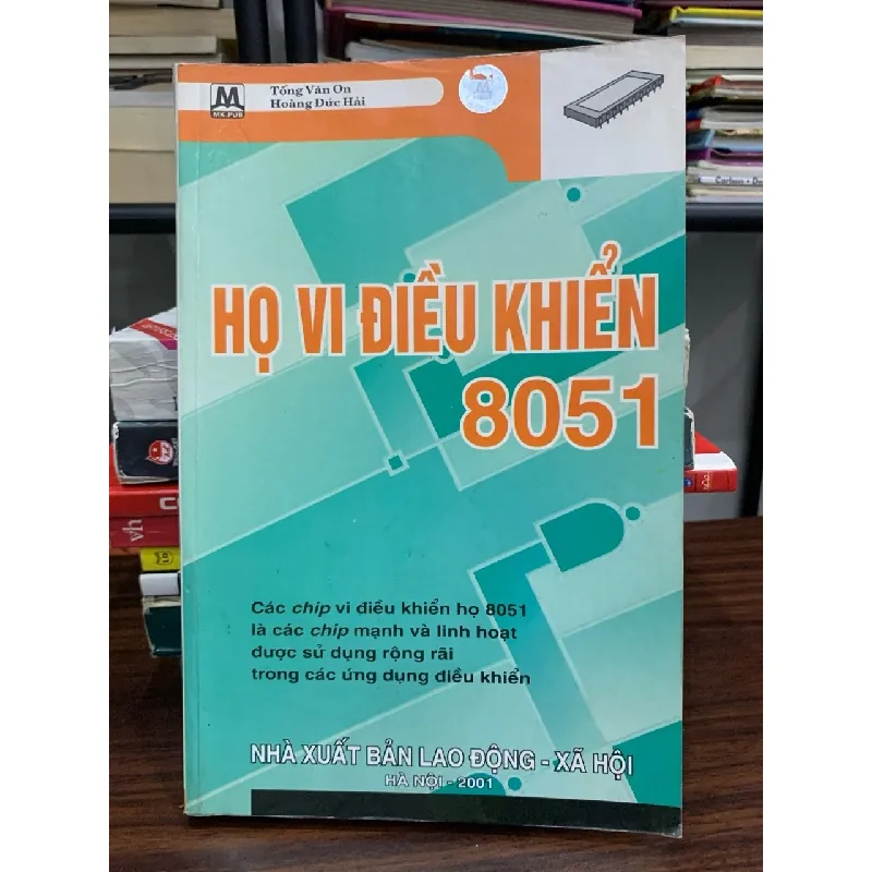 Họ vi điều khiển 8051 – Tống Văn Ớn, Hoàng Đức Hải 574903