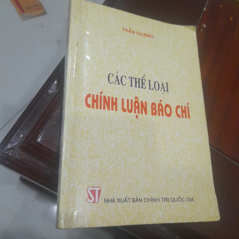 Trần Quang - CÁC THỂ LOẠI CHÍNH LUẬN BÁO CHÍ 357097