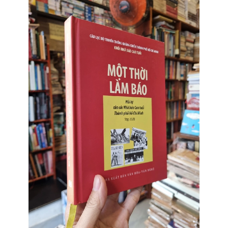 Một Thời Làm Báo : Hồi ký của các Nhà báo Cao tuổi Thành phố Hồ Chí Mình (Tập XVIII) 358467