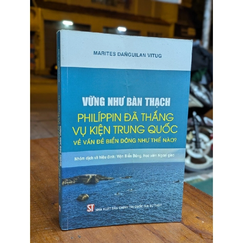 VỮNG NHƯ BÀN THẠCH PHILIPPIN ĐÃ THẮNG VỤ KIỆN TRUNG QUỐC VỀ VẤN ĐỀ BIỂN ĐÔNG NHƯ THẾ NÀO - NHÓM DỊCH VIỆN BIỂN ĐÔNG , HỌC VIỆN NGOẠI GIAO 302578