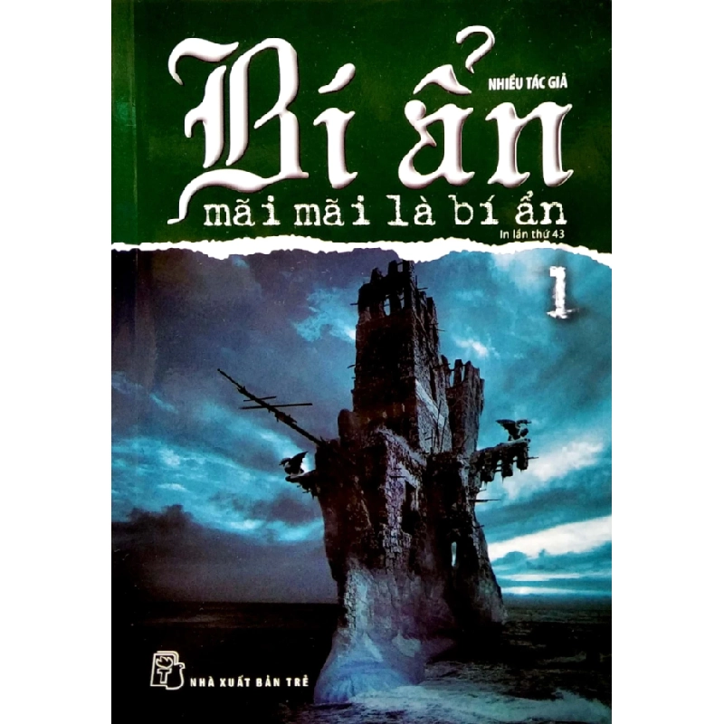 Bí Ẩn Mãi Mãi Là Bí Ẩn - Tập 1 - Nhiều Tác Giả (Mới 100%) Kiến thức bách khoa, NXB Trẻ - SÁCH ĐẠI HỌC 483792