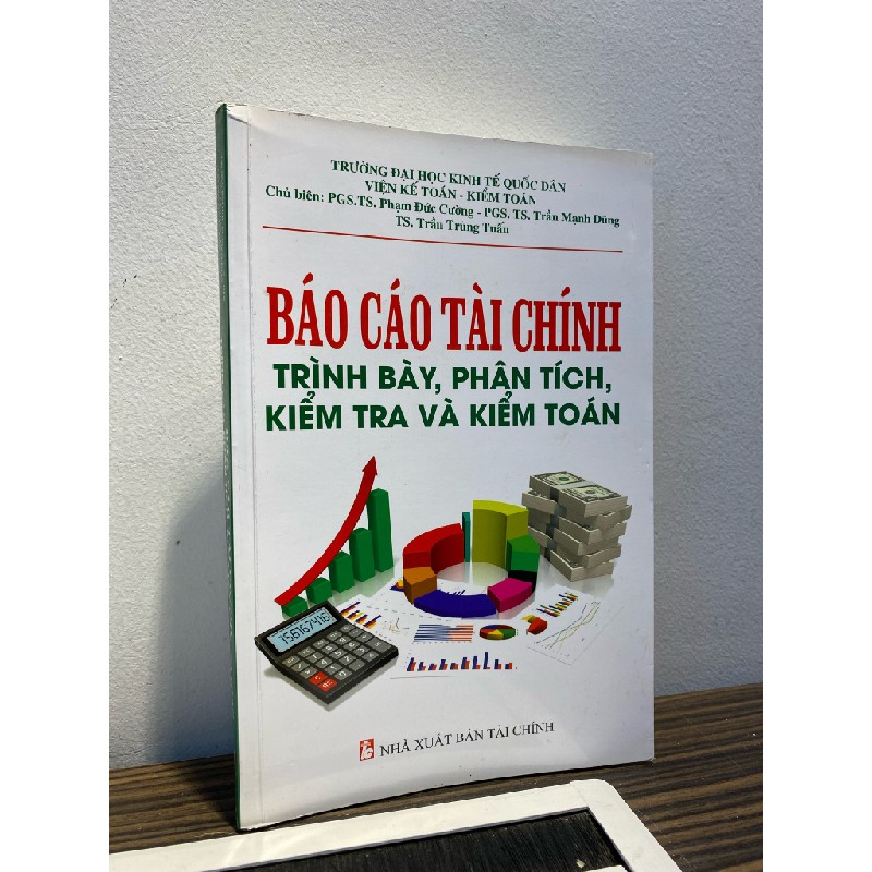 Báo cáo tài chính: Trình bày, phân tích, kiểm tra và kiểm toán - PGS.TS. Phạm Đức Cường chủ biên 185006