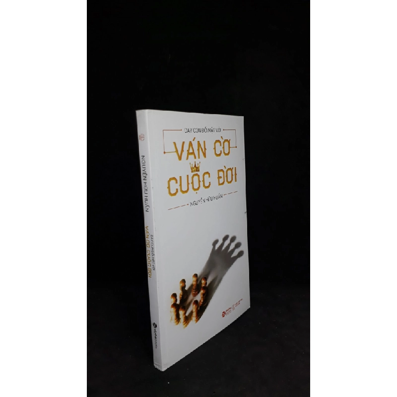Dạy con đối mặt với ván cờ cuộc đời - Nguyễn Hữu Huấn new 90% HCM.ASB0506 346574