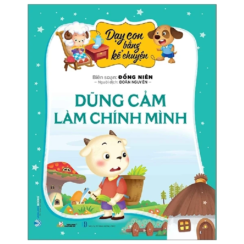 Dạy Con Bằng Kể Chuyện - Dũng Cảm Là Chính Mình - Đồng Niên 303902