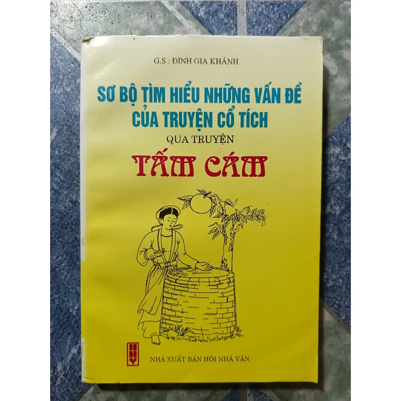 Sơ bộ tìm hiểu những vấn đề của truyện cổ tích qua truyện Tấm Cám - GS. Đinh Gia Khánh 1000185