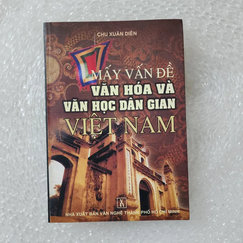 Mấy vấn đề về văn hóa và văn học dân gian Việt nam | Chu xuân diên 765864
