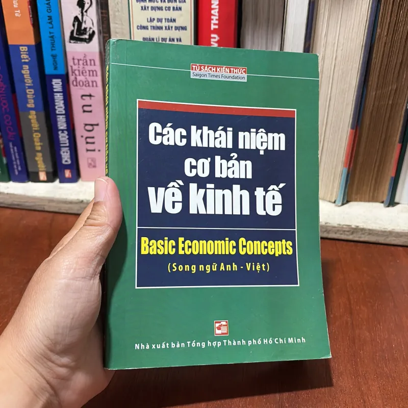 II Sách Kinh Tế: Các Khái Niệm Cơ Bản Về Kinh Tế (Sách Song Ngữ Anh Việt) - 2010 778194