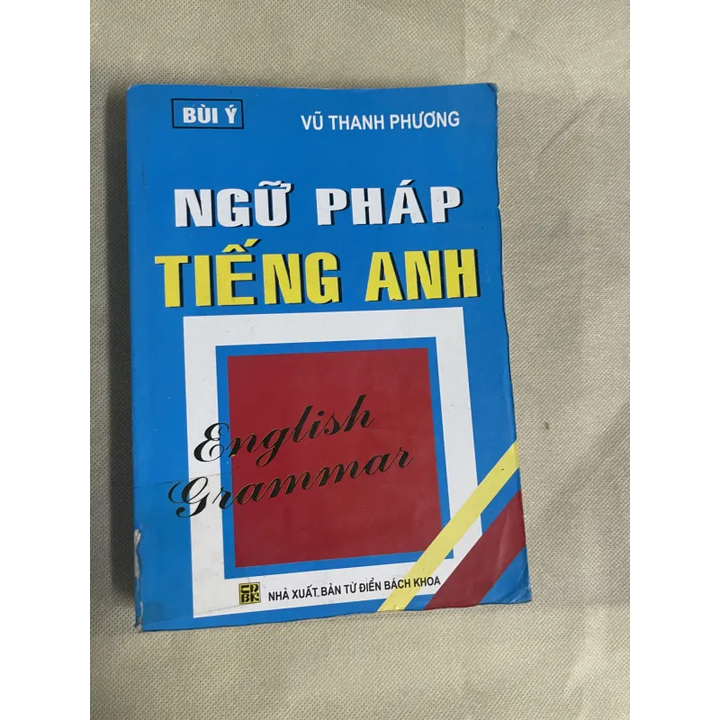 NGỮ PHÁP TIẾNG ANH - BÙI Ý & VŨ THANH PHƯƠNG 749258