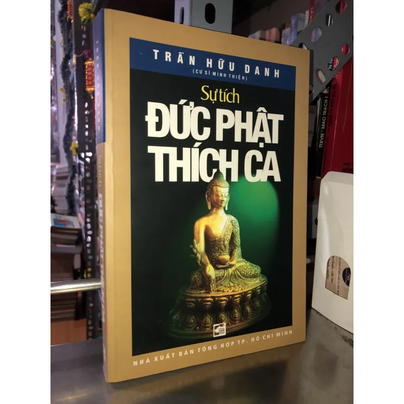 Sự tích Đức Phật Thích Ca - Trần Hữu Danh 974182