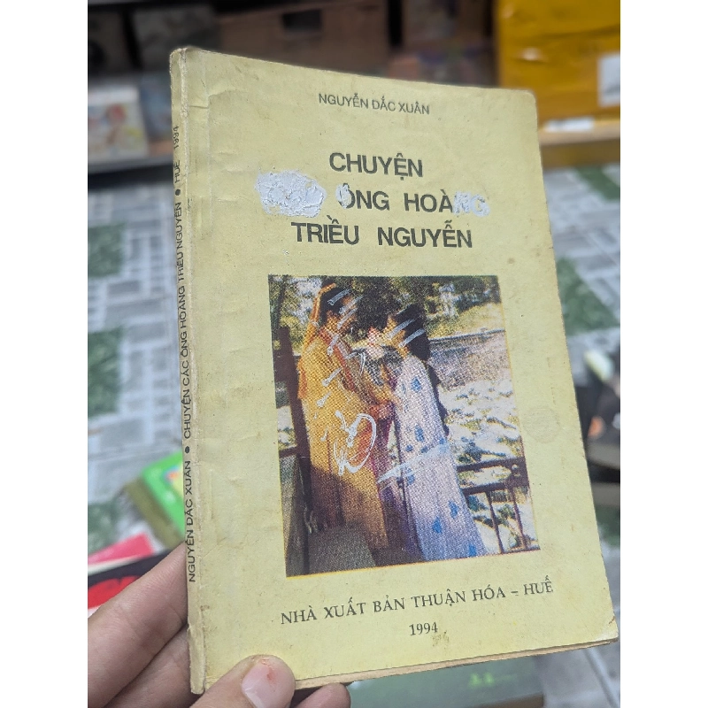 Chuyện các ông hoàng triều Nguyễn - Nguyễn Đắc Xuân 384817