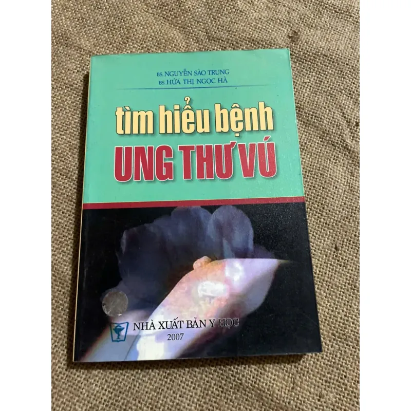 TÌM HIỂU VỀ UNG THƯ VÚ - SÁCH Y 571790