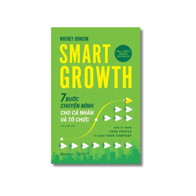 SMART GROWTH - 7 BƯỚC CHUYỂN MÌNH CHO CÁ NHÂN VÀ TỔ CHỨC - Whitney Johnson 729998