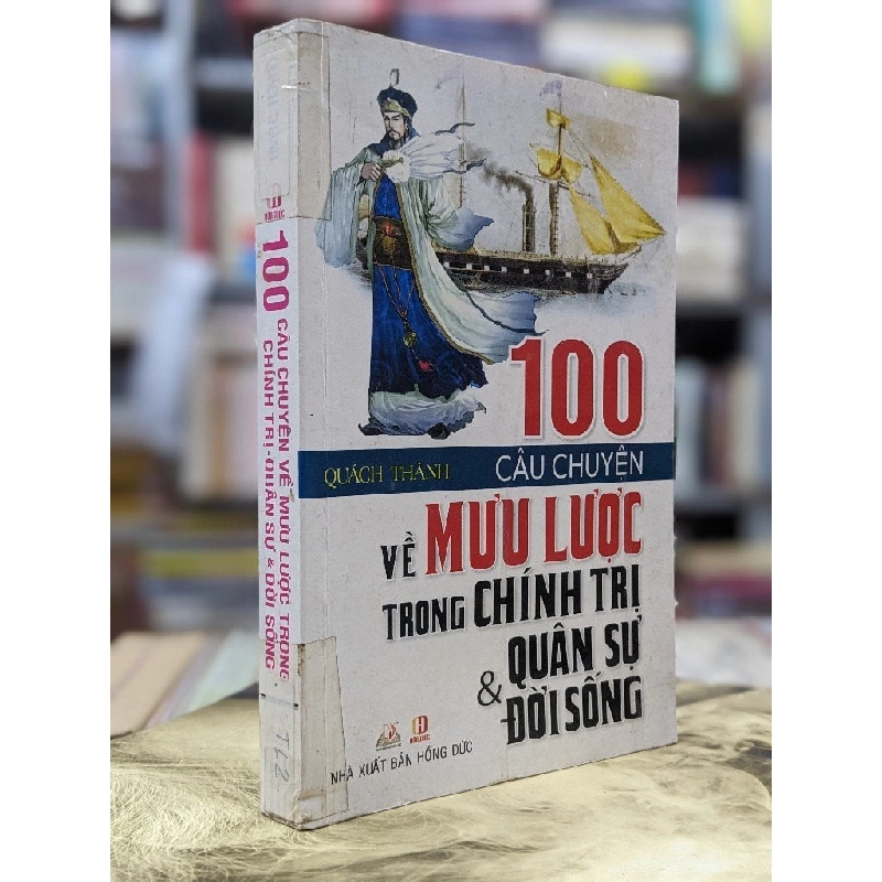 100 câu truyện về mưu lược trong chính trị quân sự & đời sống - Quách Thành 124489