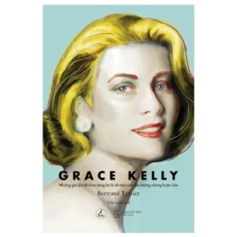 Grace Kelly - Những Góc Khuất Chưa Từng Hé Lộ Về Một Cuộc Đời Tưởng Chừng Hoàn Hảo - Bertrand Tessier 404386