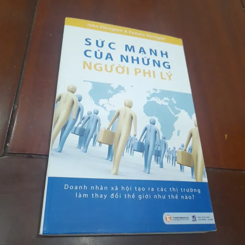 Hohn Elkinton & Pamela Hartigan - SỨC MẠNH CỦA NHỮNG NGƯỜI PHI LÝ 726888