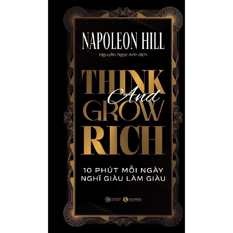 Think and Grow Rich - 10 phút mỗi ngày nghĩ giàu làm giàu (sách bỏ túi) Napoleon Hill - Thái Hà Books KỸ NĂNG Blogmeo 27525 512846