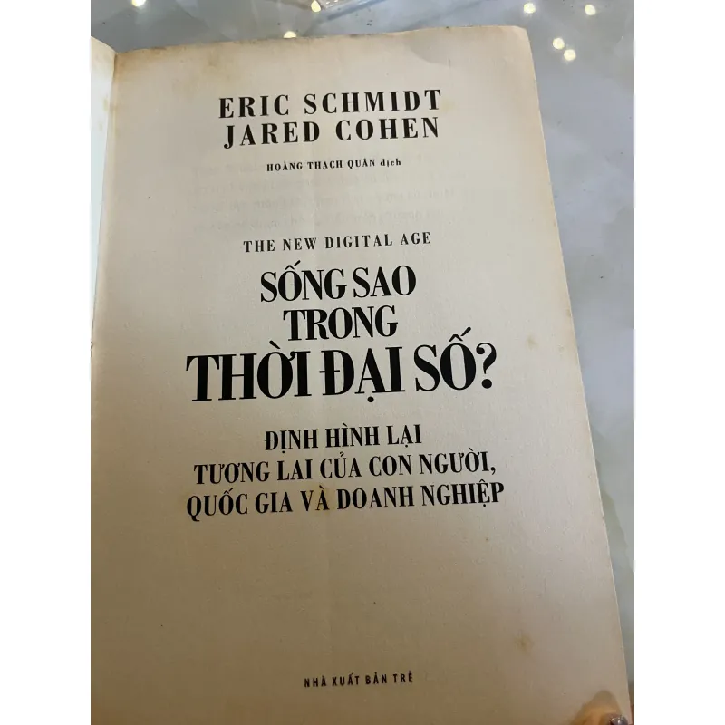 SỐNG SAO TRONG THỜI ĐẠI SỐ - ERIC SCHMIDT JARED COHEN ( HOÀNG THẠCH QUÂN dịch ) 1036055