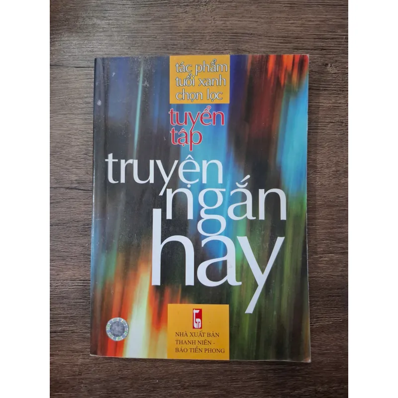 Tuyển tập truyện ngắn hay - Nhiều tác giả - Tập truyện ngắn 754911