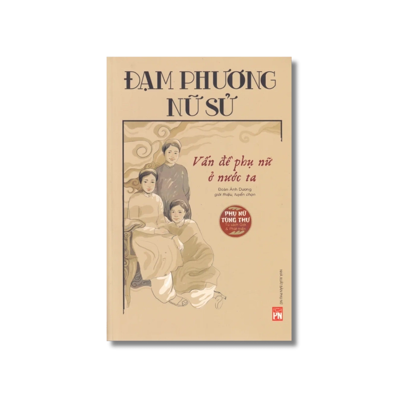 Phụ nữ tùng thư - Đạm Phương vấn đề phụ nữ ở nước ta - Đoàn Ánh Dương 725802