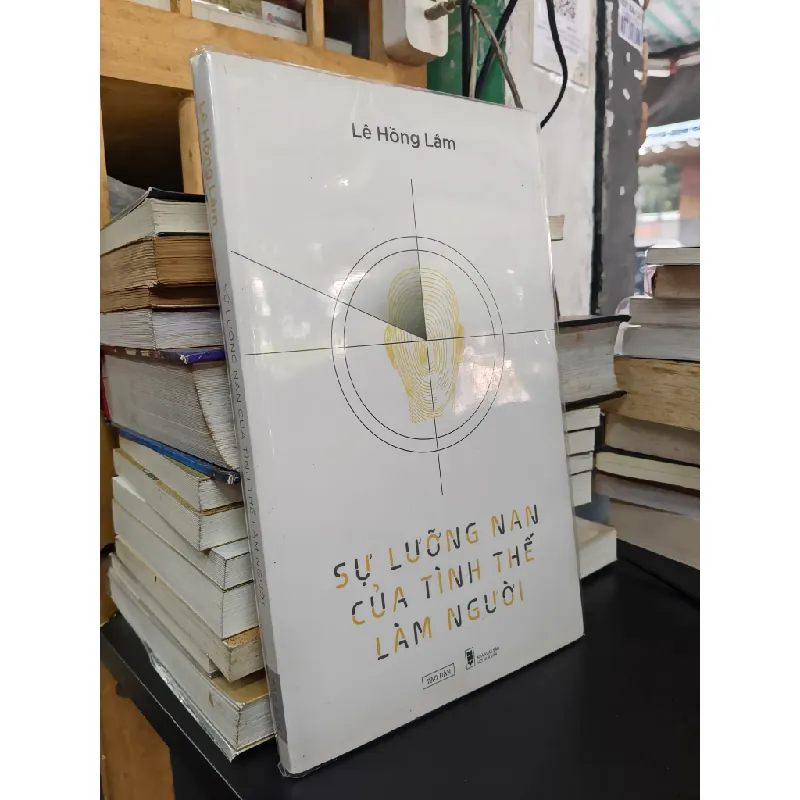 Sự lưỡng nan của tình thế làm người - Lê Hồng Lâm 693199