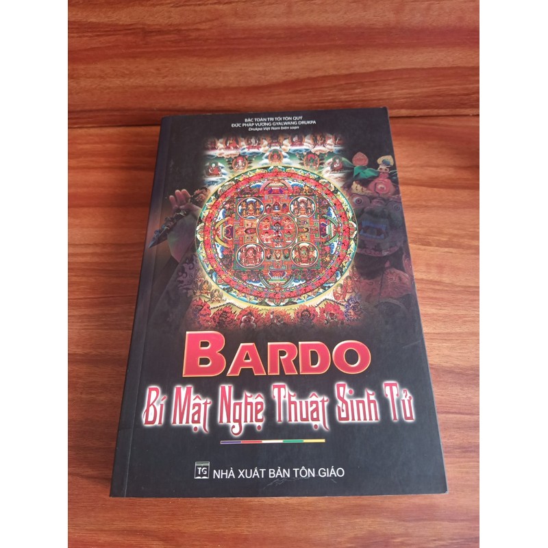 Bardo Bí Mật Nghệ Thuật Sinh Tử - Bậc Toàn Tri Tối Tôn Quý Đức Pháp Vương Gyalwang Drukpa 159404