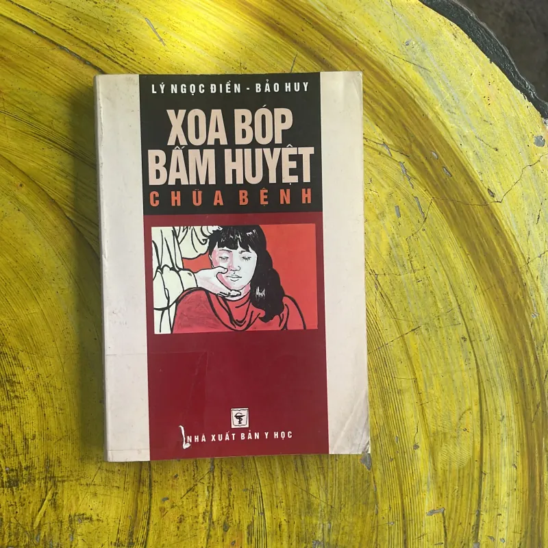 XOA BÓP BẤM HUYỆT CHỮA BỆNH - LÝ NGỌC ĐIỀN & BẢO HUY 1043010