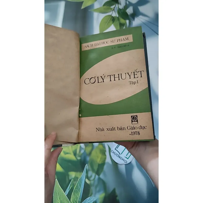 [MIỄN PHÍ BỌC SÁCH] [XƯA] Cơ Lý Thuyết - Tập 1 - Sách Đại Học Sư Phạm (1978) - O. V Galubeva 990074