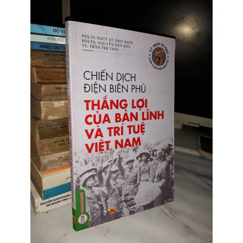 Chiến dịch Điện Biên Phủ - Thắng lợi của bản lĩnh và trí tuệ Việt Nam 643437