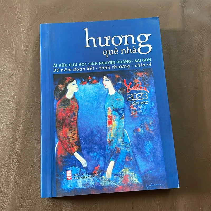 II Tựa Sách: Hương Quê Nhà - Ái Hữu Cựu Học Sinh Nguyễn Hoàng _ Sài Gòn - 2020, 2023 523382